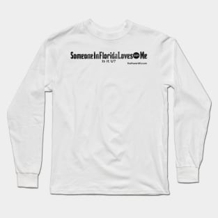 SomeOneInFloridaLoves dot Me Long Sleeve T-Shirt